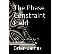 The Phase Constraint Field: What Lies At The Edge Of Coherence?