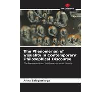 The Phenomenon of Visuality in Contemporary Philosophical Discourse: The Representation of the Phenomenon of Visuality