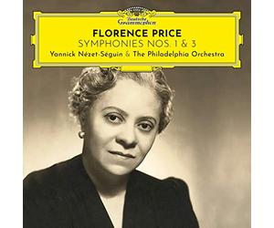 The Philadelphia Orchestra Yannick Nzet-Sguin - Florence Price: Symphonies Nos. 1 & 3