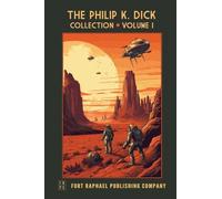 The Philip K. Dick Collection - Unabridged: Volume I: 1951-1954: 1 (Philip K. Dick Short Stories)