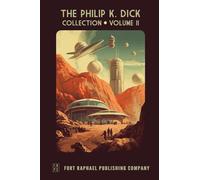 The Philip K. Dick Collection - Unabridged: Volume II: 1954-1957: 2 (Philip Dick Short Stories)