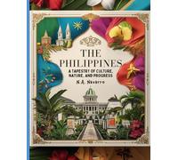 THE PHILIPPINES: A TAPESTRY OF CULTURE, NATURE, AND PROGRESS