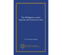 The Philippines under Spanish and American rules