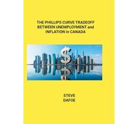 THE PHILLIPS CURVE TRADEOFF BETWEEN UNEMPLOYMENT and INFLATION in CANADA