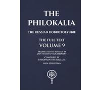 The Philokalia Volume 9: The Russian Dobrotolyubie The Full Text
