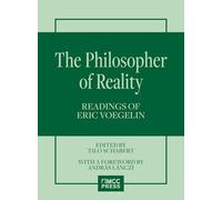 The Philosopher of Reality: Readings of Eric Voegelin