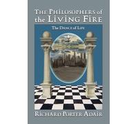 The Philosophers of the Living Fire: The Dance of Life