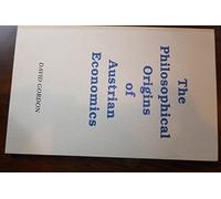 The Philosophical Origins of Austrian Economics