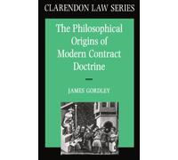 The Philosophical Origins of Modern Contract Doctrine (Clarendon Law) (Clarendon Law Series)