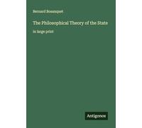 The Philosophical Theory of the State: in large print
