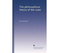 The philosophical theory of the state: Volume 2