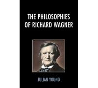 The Philosophies of Richard Wagner