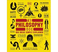 The Philosophy Book: Big Ideas Simply Explained