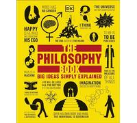 The Philosophy Book: Big Ideas Simply Explained