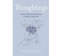 The Philosophy Foundation: Thoughtings- Puzzles, Problems and Paradoxes in Poetry to Think With by Peter Worley, Andrew Day (2012) Hardcover