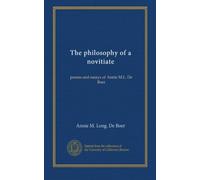 The philosophy of a novitiate: poems and essays of Annie M.L. De Boer