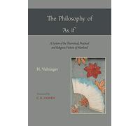 The Philosophy of 'as If ' (International Library of Psychology, Philosophy, and Scienti)
