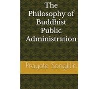 The Philosophy of Buddhist Public Administration