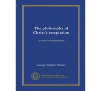 The philosophy of Christ's temptation: a study in interpretation