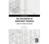 The Philosophy of Conspiracy Theories: Concepts, Methods and Theory
