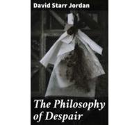 The Philosophy Of Despair (ebook)