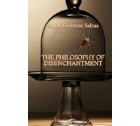The Philosophy of Disenchantment