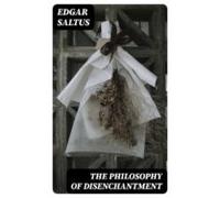 The Philosophy Of Disenchantment (ebook)