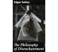 The Philosophy Of Disenchantment (ebook)