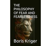 THE PHILOSOPHY OF FEAR AND FEARLESSNESS (Philosophical Questions)