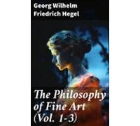 The Philosophy Of Fine Art (vol. 1-3) (ebook)