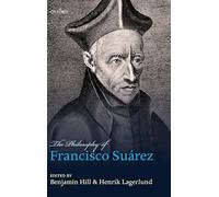 The Philosophy of Francisco Suárez