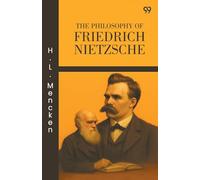 The Philosophy Of Friedrich Nietzsche (Edition1)
