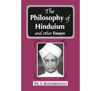 The Philosophy of Hinduism and other Essays