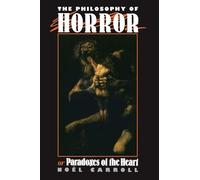 The Philosophy of Horror: Or, Paradoxes of the Heart