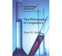 The Philosophy of Linguistics (Elements in the Philosophy of Science)