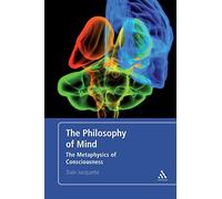 The Philosophy of Mind: The Metaphysics Of Consciousness