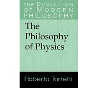 The Philosophy of Physics Paperback (The Evolution of Modern Philosophy)