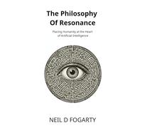 The Philosophy of Resonance: Placing Humanity at the Heart of Artificial Intelligence