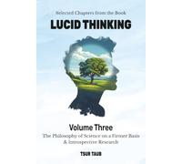 The Philosophy of Science on a Firmer Basis & Introspective Research (Lucid Thinking: Selected Chapters)