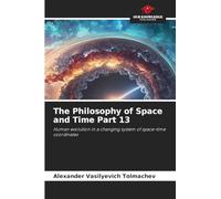 The Philosophy of Space and Time Part 13: Human evolution in a changing system of space-time coordinates