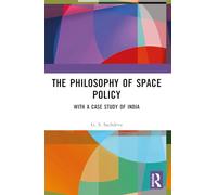The Philosophy of Space Policy: With a Case Study of India