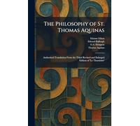 The Philosophy of St. Thomas Aquinas: Authorised Translation From the Third Revised and Enlarged Edition of 'Le Thomisme'