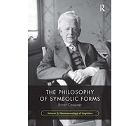 La filosofía de las formas simbólicas – Volumen 3: Fenomenología de la cognición