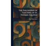 The Philosophy of Teaching of St. Thomas Aquinas