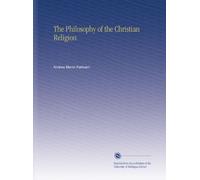 The Philosophy of the Christian Religion