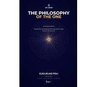 The Philosophy of the One: Twenty-five centuries of thinking about unity, read in the sources