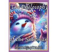 The Philosophy of the Snowman or A contemplative coloring book with the musings of a snowman: snowman coloring book