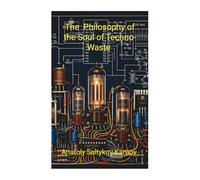 The Philosophy of the Soul of Techno-Waste: The Art of Installations from RadioElectronic Waste