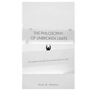 The Philosophy of Unbroken Limits: the hidden strenght of knowing when to stop