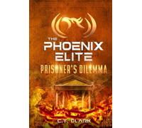 The Phoenix Elite: Prisoner's Dilemma (The Phoenix Elite: Genesis Saga)